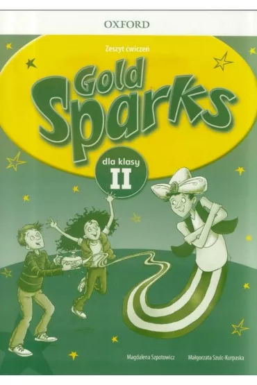 Gold Sparks dla klasy 2. Zeszyt �wicze� - Magdalena Szpotowicz, Ma�gorzata Szulc-Kurpaska