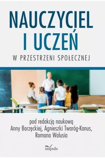 Nauczyciel i ucze� w przestrzeni spo�ecznej