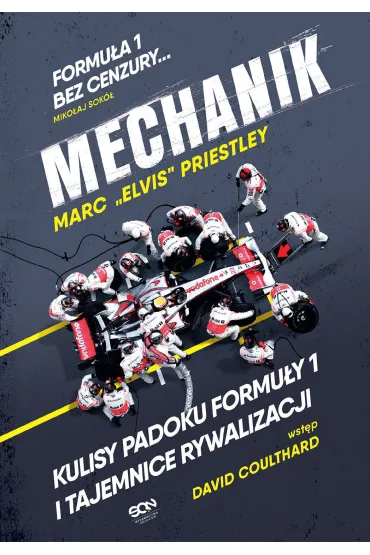 Mechanik Kulisy padoku Formu�y 1 i tajemnice rywalizacji - Marc Priestley
