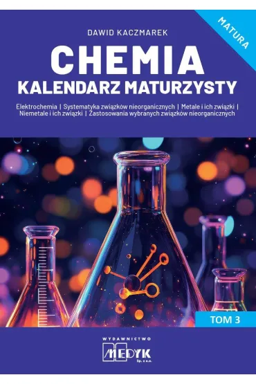 Chemia. Kalendarz Maturzysty. Tom 3 - Dawid Kaczmarek