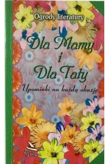 Ogrody literatury. Dla Mamy i dla Taty - Dorota Strukowska