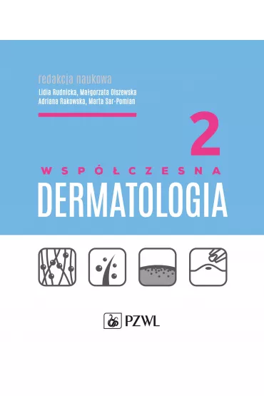 Wsp�czesna dermatologia. Tom 2 - Ma�gorzata Olszewska, Adriana Rakowska, Lidia Rudnicka, Marta Sar-Pomian