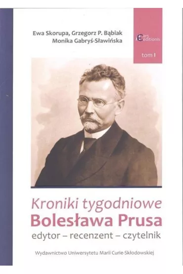 Kroniki tygodniowe Boles�awa Prusa Tom 1