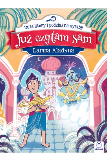 JU� CZYTAM SAM. LAMPA ALADYNA. DU�E LITERY I PODZIA� NA SYLABY - Anna Podg�rska