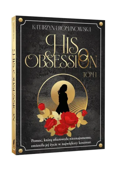 His Obsession. Tom 1 (barwione brzegi) - Katarzyna Romanowska