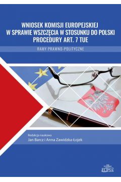 eBook Wniosek Komisji Europejskiej w sprawie wszczcia w stosunku do Polski procedury art. 7 TUE pdf
