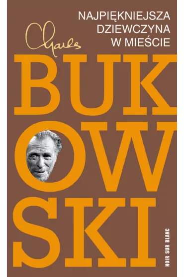 Najpi�kniejsza dziewczyna w mie�cie - Charles Bukowski