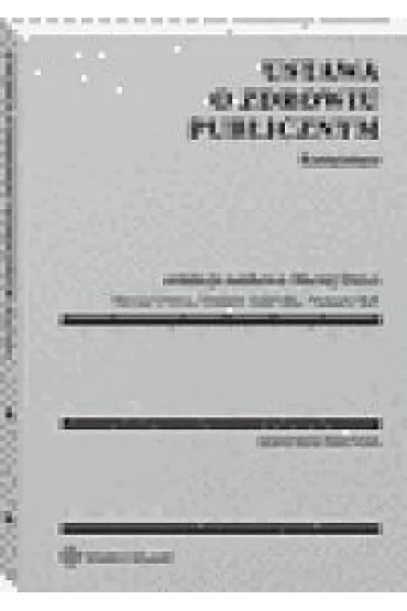 Ustawa o zdrowiu publicznym. Komentarz - Hubert Izdebski, Maciej Dercz, Tomasz Rek