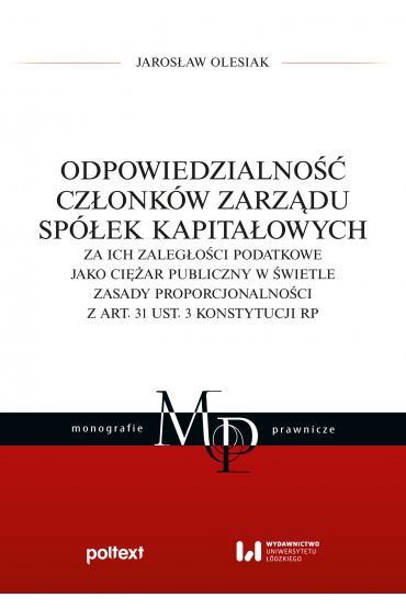 Odpowiedzialność członków zarządu spółek kapitałowych za ich zaległości podatkowe jako ciężar publiczny w świetle zasady proporcjonalności z art. 31 ust. 3 Konstytucji RP