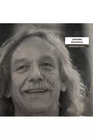 Bardowie i poeci - Jaromir Nohavica LP (CD) - Jaromir Nohavica
