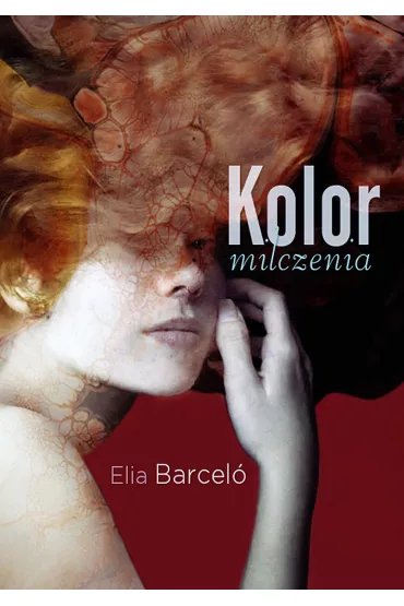 Kolor milczenia - Elia Barcel�