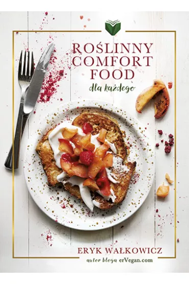 Ro�linny Comfort Food dla ka�dego - Eryk Wa�kowicz