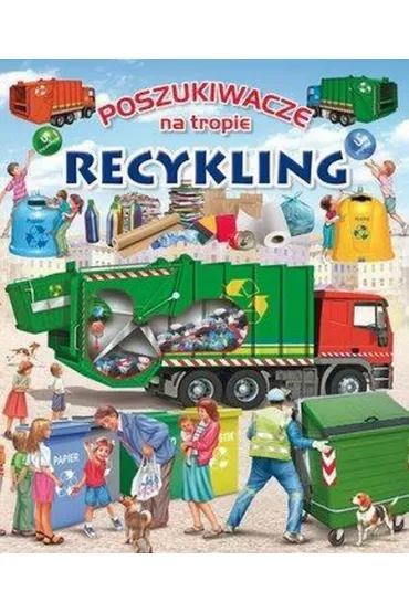 Poszukiwacze na tropie: Recykling