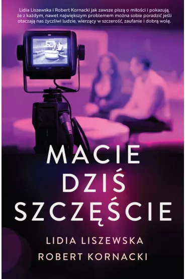 Macie dzi� szcz�cie - Lidia Liszewska, Robert Kornacki