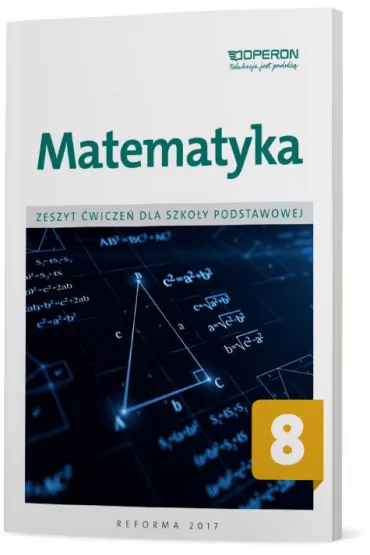 Matematyka 8. Zeszyt �wicze� dla szko�y podstawowej - Adam Konstantynowicz, Anna Konstantynowicz, Bo�ena Kilja�ska, Gra�yna Ukleja, Ma�gorzata Paj�k