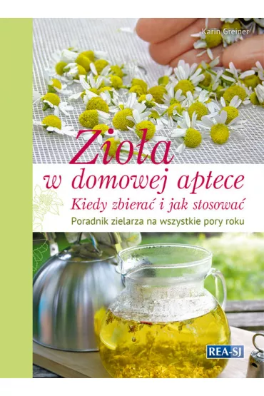 Zio�a w domowej apteczce - Karin Greiner