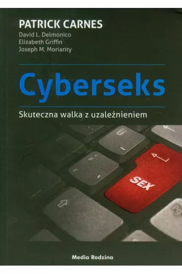 Cyberseks skuteczna walka z uzale�nieniem - Patrick Carnes, Griffin Elizabeth, David L. Delmonico