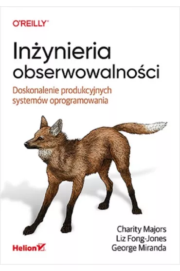 In�ynieria obserwowalno�ci. Doskonalenie produkcyjnych system�w oprogramowania - Charity  Majors