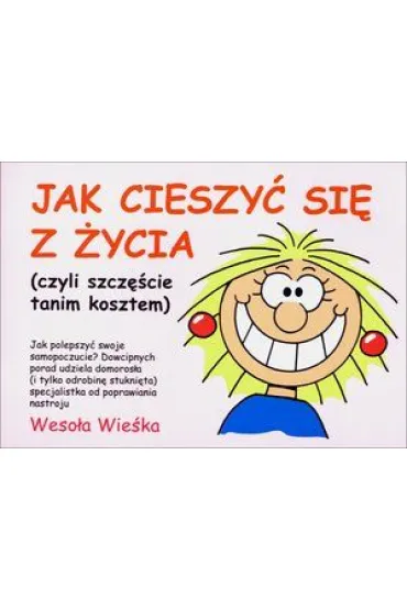 Jak cieszy� si� z �ycia (czyli szcz�cie tanim kosztem) - Martin Baxendale