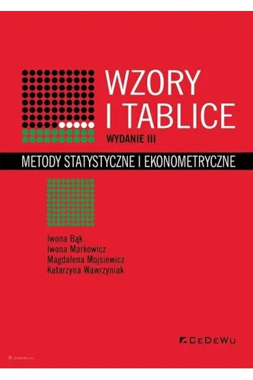 Wzory i tablice. Metody statystyczne i ekonometryczne - Iwona B�k, Iwona Markowicz, Katarzyna Wawrzyniak, Magdalena Mojsiewicz