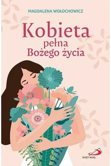 Kobieta pe�na Bo�ego �ycia - Magdalena Wo�ochowicz