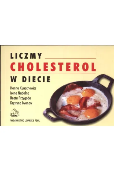 Liczmy cholesterol w diecie - Beata Przygoda, Irena Nadolna, H. Kunachowicz