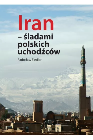 Iran �ladami polskich uchod�c�w TW - Rados�aw Fiedler