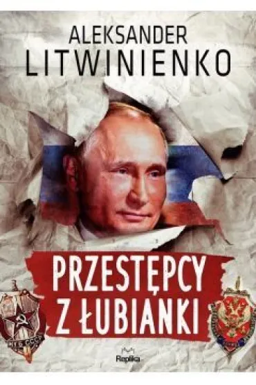 Przest�pcy z �ubianki - Aleksander Litwinienko