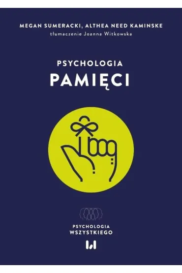 Psychologia pami�ci - Megan  Sumeracki, Althea Need Kaminske
