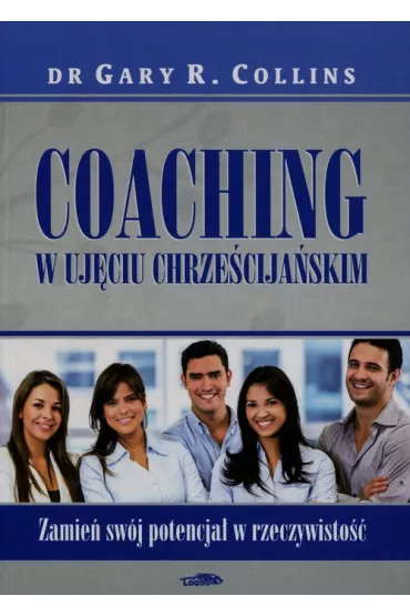 Coaching w ujciu chrzecijaskim - Gary R Collins