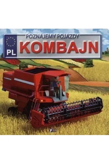 Kombajn. Poznajemy pojazdy - Izabela J�draszek