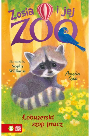 �obuzerski szop pracz. Zosia i jej zoo - Amelia Cobb