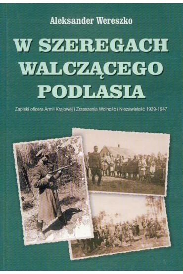 W szeregach walcz�cego Podlasia - Aleksander Wereszko