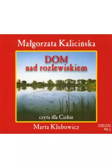 Audiobook Dom nad rozlewiskiem. Rozlewisko. Tom 1 CD - Ma�gorzata Kalici�ska
