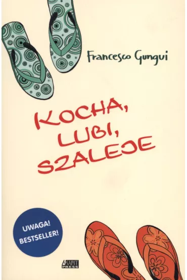 Kocha, lubi, szaleje - Francesco Gungui
