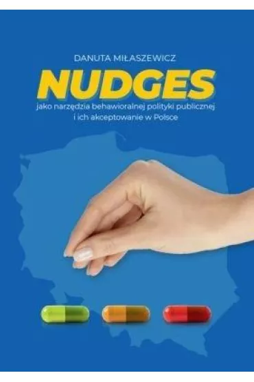 Nudges jako narz�dzie behawioralne polityki public - Danuta  Mi�aszewicz