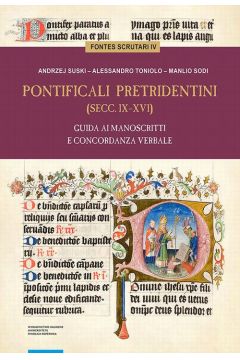 eBook Pontificali pretridentini (secc. IX–XVI). Guida ai manoscritti e concordanza verbale pdf