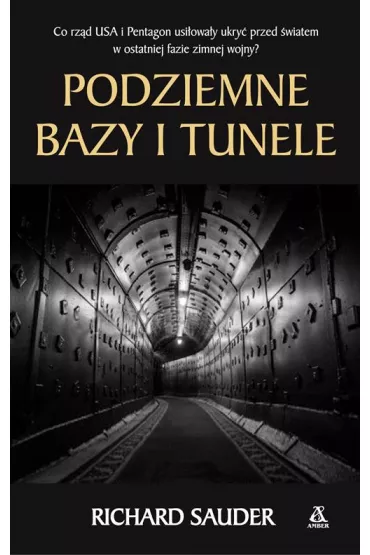 Podziemne bazy i tunele - Richard Sauder