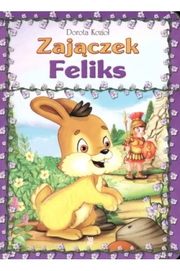 Seria futrzana. Zajczek Feliks - Dorota Kozio