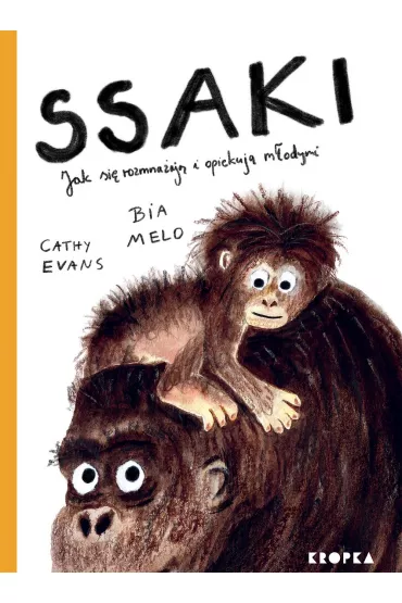 Ssaki. Jak si� rozmna�aj� i opiekuj� m�odymi - Cathy Evans