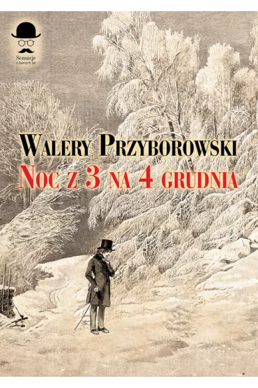 Noc z 3 na 4 grudnia - Walery Przyborowski