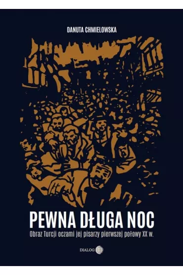 Pewna d�uga noc. Obraz Turcji oczami jej pisarzy - Danuta Chmielowska