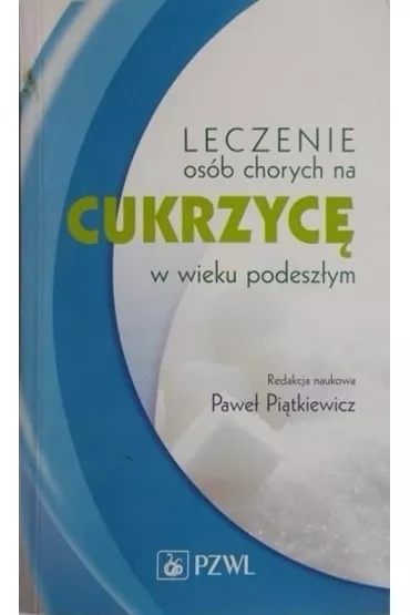 Leczenie os�b chorych na cukrzyc� w wieku podesz�ym - Pawe� Pi�tkiewicz