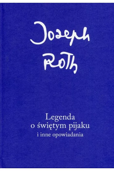 Legenda o �wi�tym pijaku i inne opowiadania - Joseph Roth