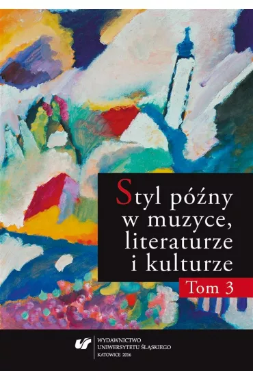 Styl p�ny w muzyce, literaturze i kulturze T.3