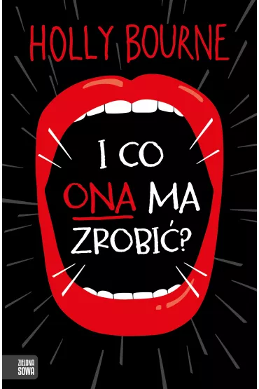 I co ona ma zrobi�? - Holly Bourne