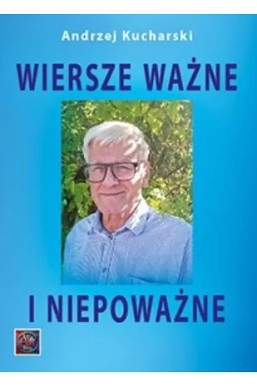 Wiersze wa�ne i niepowa�ne - Andrzej Kucharski