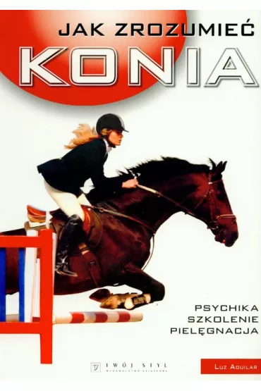 Jak zrozumie� konia - Aguilar Luz
