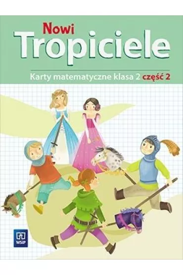 Nowi Tropiciele. Matematyka. Klasa 2. Cz 2. Edukacja Wczesnoszkolna - Dorota Zdunek, Beata  Szpakowska
