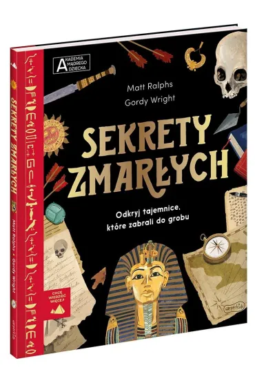 Sekrety zmar�ych. Akademia M�drego Dziecka. Chc� wiedzie� wi�cej - Matt Ralphs